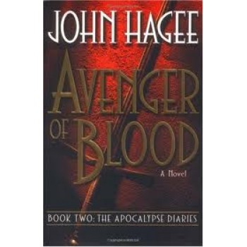 Avenger of Blood HC (Apocalypse Diaries) by John Hagee 